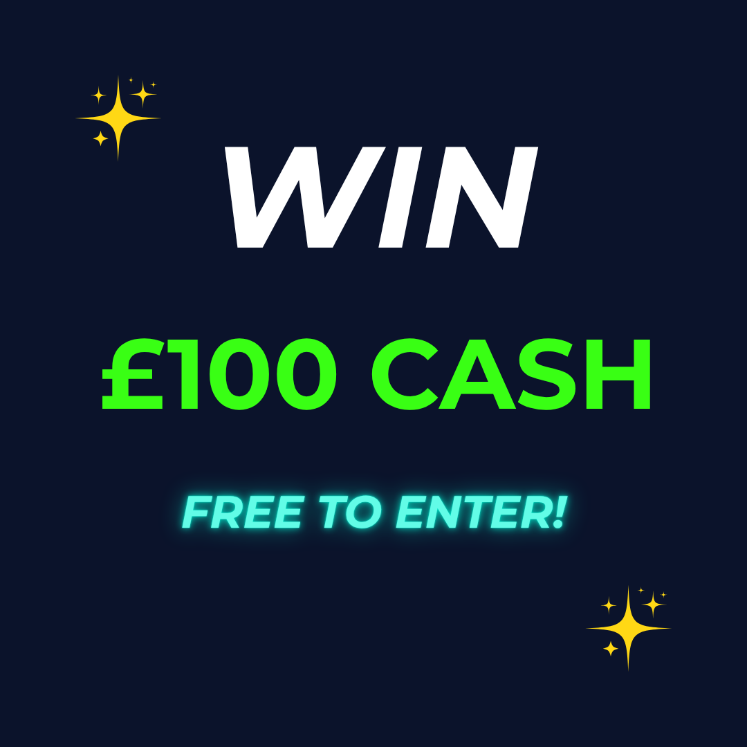 Win £100 Cash - Free Entry
